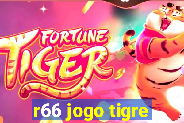 r66 jogo tigre